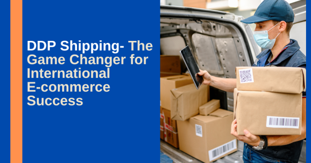 Illustration showing DDP shipping process with seller-handled customs, duties, and global delivery.