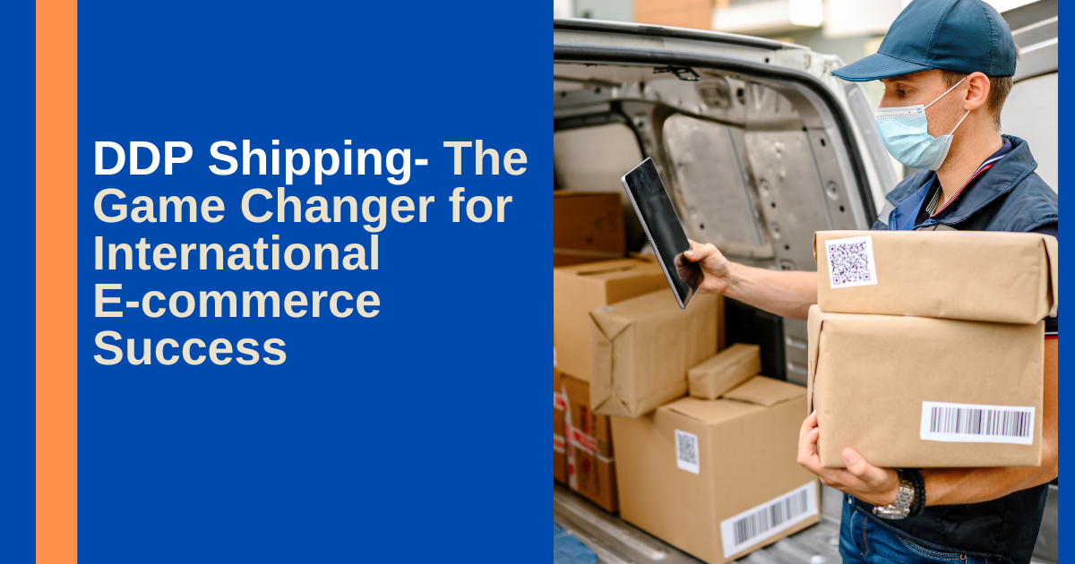 Illustration showing DDP shipping process with seller-handled customs, duties, and global delivery.