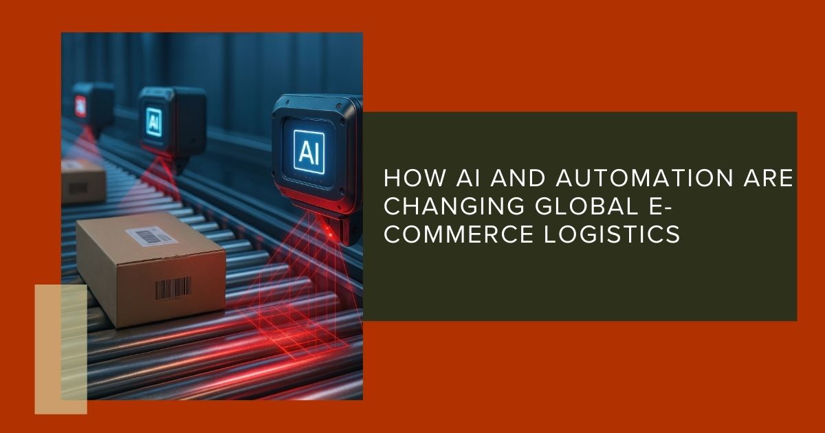 AI and automation transforming global e-commerce logistics with smart warehousing robots, automated tracking, and intelligent delivery systems
